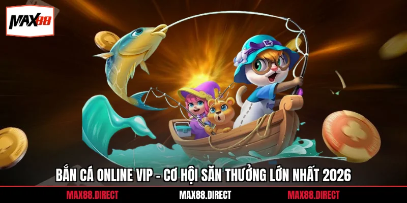 Bắn Cá Online Vip