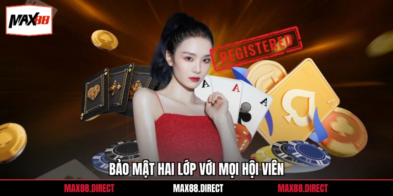 Bảo mật hai lớp với mọi hội viên