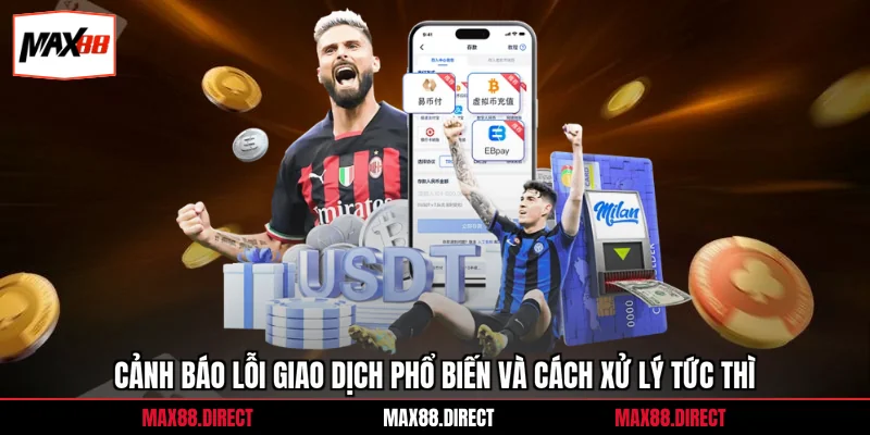 Cảnh báo lỗi giao dịch phổ biến và cách xử lý tức thì