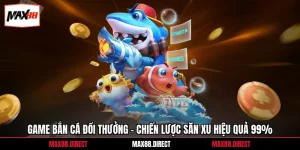 Game Bắn Cá Đổi Thưởng