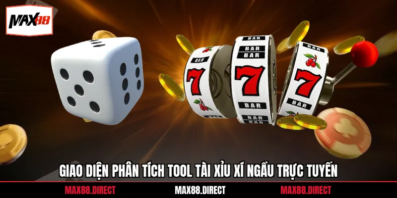 Giao diện phân tích tool tài xỉu xí ngầu trực tuyến