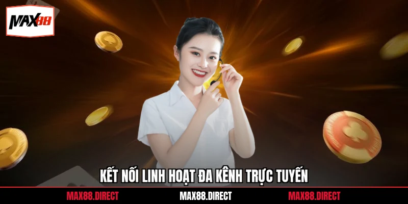Kết nối linh hoạt đa kênh trực tuyến