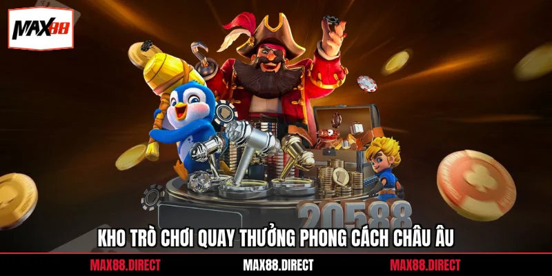 Kho trò chơi quay thưởng phong cách châu Âu