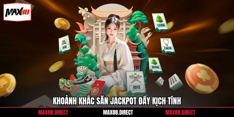 Khoảnh khắc săn jackpot đầy kịch tính