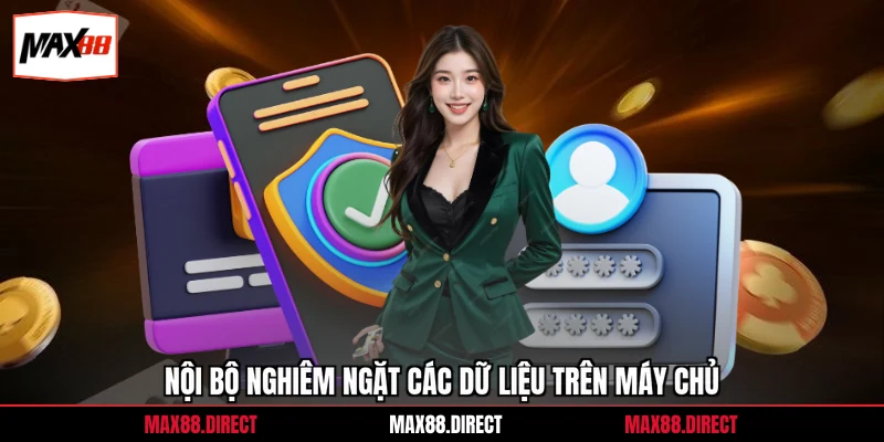 Nội bộ nghiêm ngặt các dữ liệu trên máy chủ