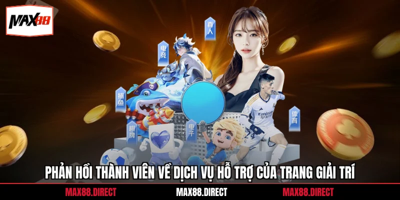 Phản hồi thành viên về dịch vụ hỗ trợ của trang giải trí