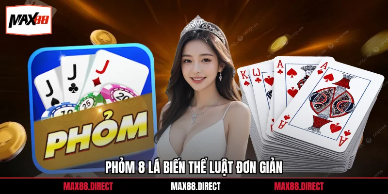 Phỏm 8 lá biến thể luật đơn giản