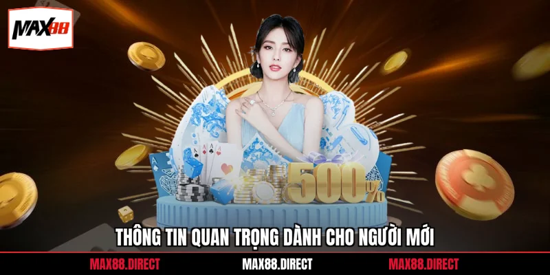 Thông tin quan trọng dành cho người mới